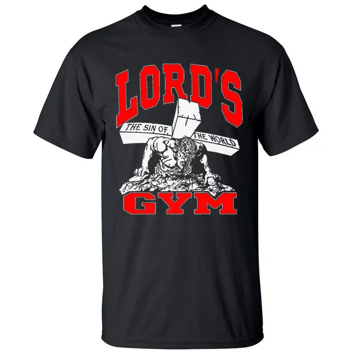 Lords Gym Lords The Sin Of World Jesus Tall T-Shirt