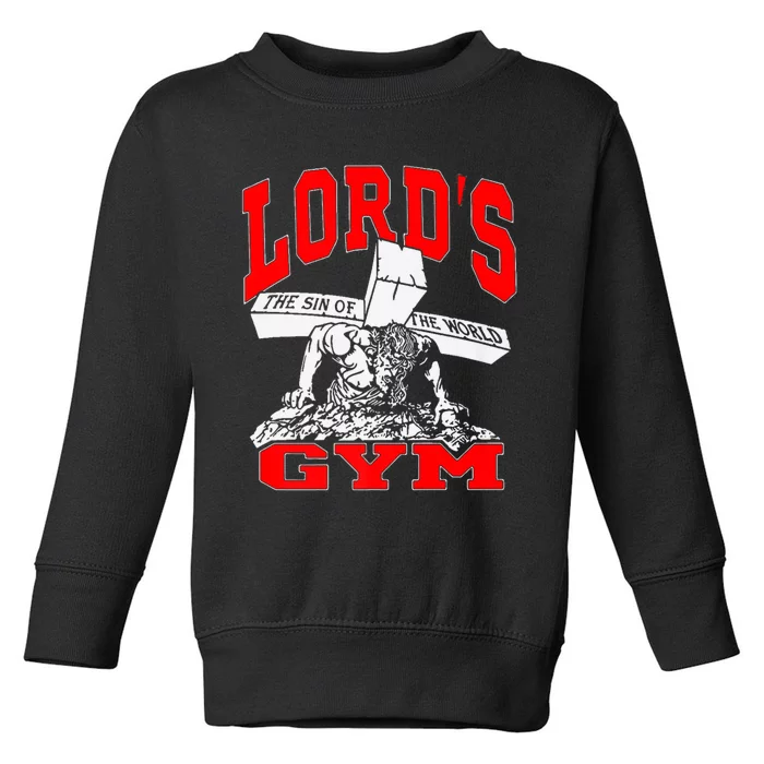 Lords Gym Lords The Sin Of World Jesus Toddler Sweatshirt