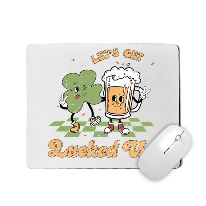 Let's Get Lucked Up Mousepad