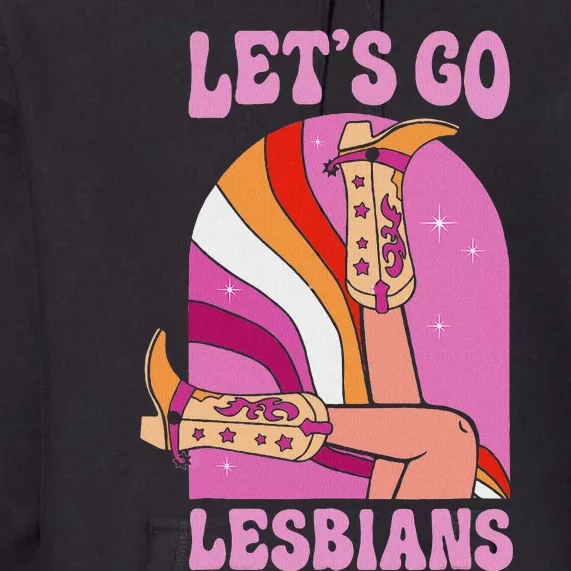 LetS Go Lesbians Lgbtq Lesbian Pride Month Cowgirl Premium Hoodie