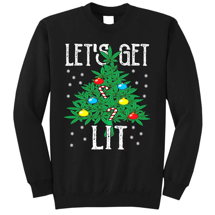 Let's Get Lit Weed X-mas Tree Gift Marijuana Christmas Tall Sweatshirt