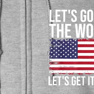 Let's Go Lick The World. Let's Get It Done Usa American Flag Full Zip Hoodie