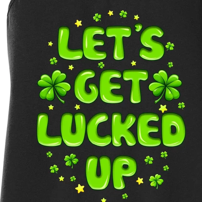 LetS Get Lucked Up St. PatrickS Day Women's Racerback Tank