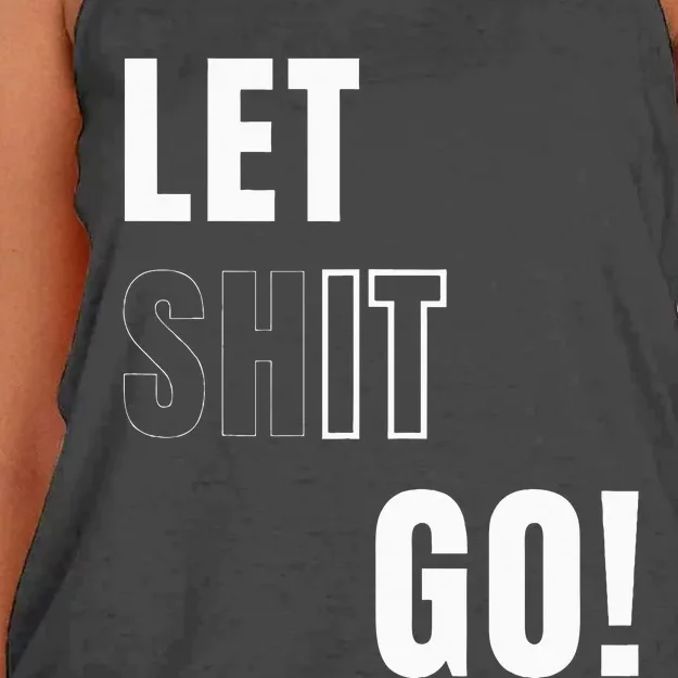 Let Go Let It Go Positive Motivation To Let Shit Go Women's Knotted Racerback Tank