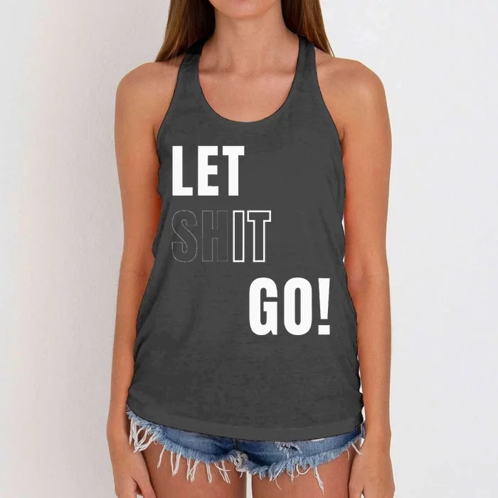 Let Go Let It Go Positive Motivation To Let Shit Go Women's Knotted Racerback Tank