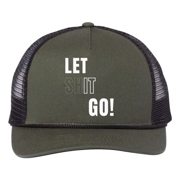 Let Go Let It Go Positive Motivation To Let Shit Go Retro Rope Trucker Hat Cap