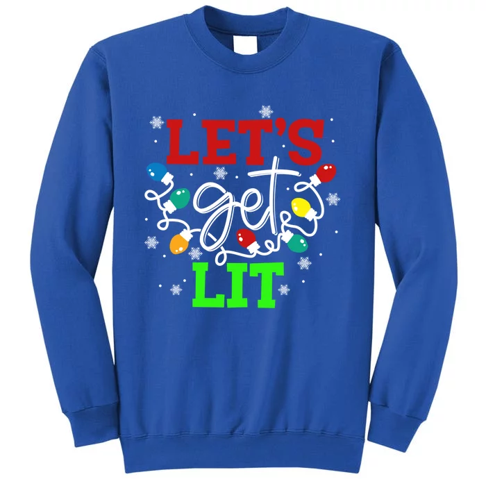 Let's Get Lit Funny Christmas Ing Cool Gift Xmas Lights Funny Gift Tall Sweatshirt