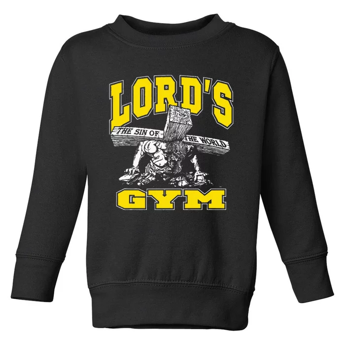 Lords Gym LordS The Sin Of World Jesus Toddler Sweatshirt