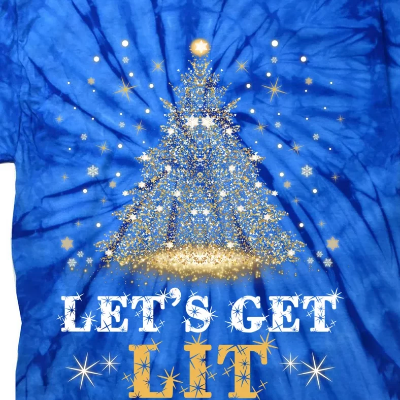 Let's Get Lit Funny Christmas Ing Gift Xmas Lights Gift Tie-Dye T-Shirt