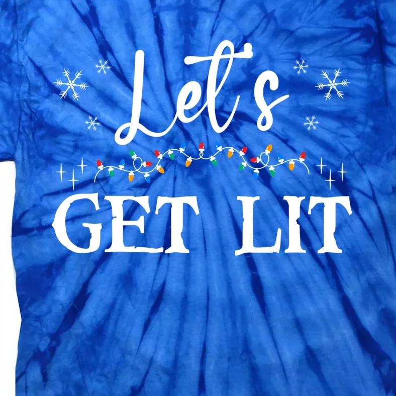 Let's Get Lit Funny Christmas Ing Xmas Lights Tree Tee Gift Tie-Dye T-Shirt