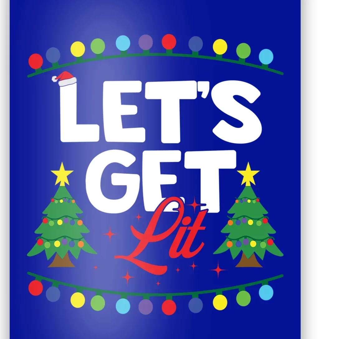 Lets Get Lit Funny Christmas Ing Xmas Tree Lover Gift Poster