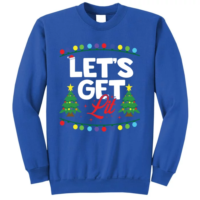 Lets Get Lit Funny Christmas Ing Xmas Tree Lover Gift Tall Sweatshirt