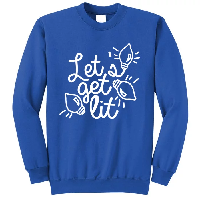 Let Get Lit Party Christmas Xmas Vibe Lit Af Ing Pun Great Gift Tall Sweatshirt