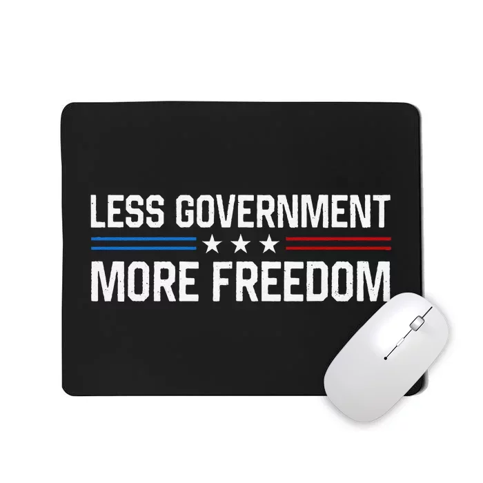 Less Government More Freedom More Liberty Political Mousepad