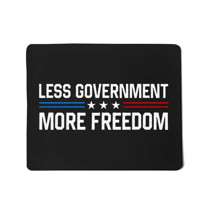 Less Government More Freedom More Liberty Political Mousepad