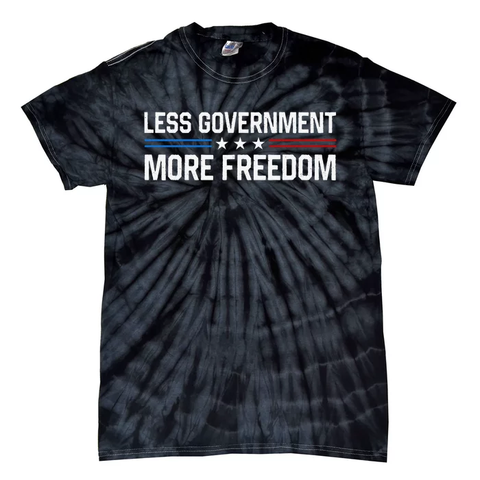 Less Government More Freedom More Liberty Political Tie-Dye T-Shirt