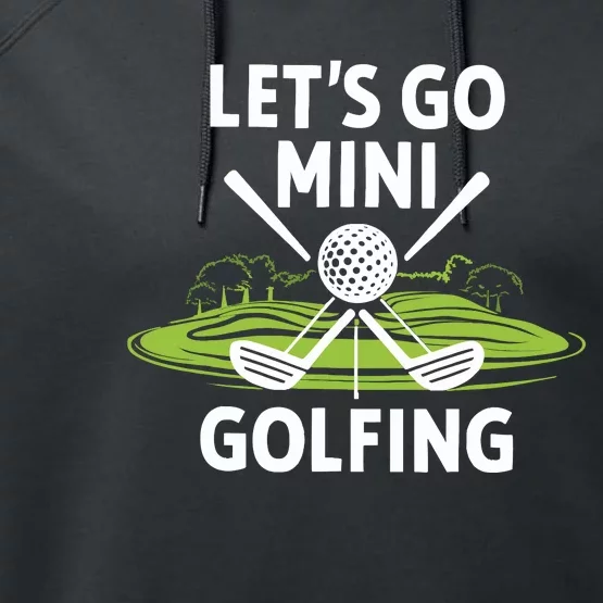 LetS Go Mini Golfing Performance Fleece Hoodie