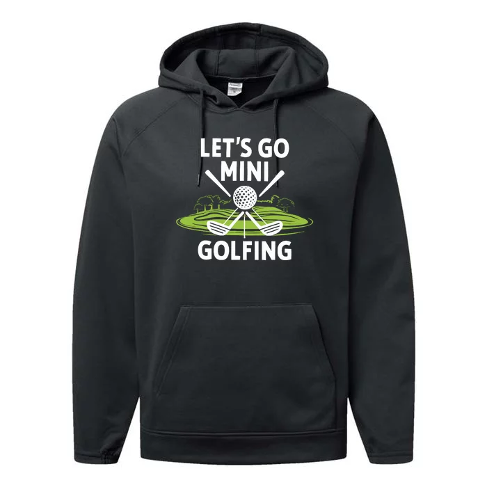 LetS Go Mini Golfing Performance Fleece Hoodie