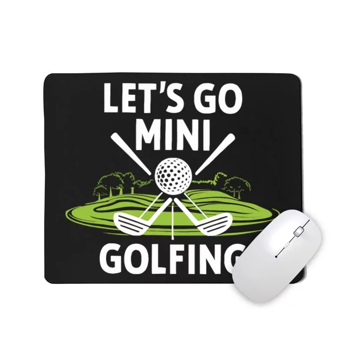 LetS Go Mini Golfing Mousepad