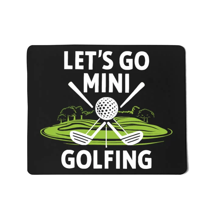 LetS Go Mini Golfing Mousepad