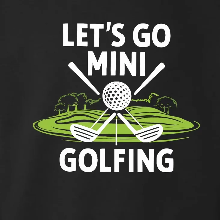 LetS Go Mini Golfing Toddler Hoodie