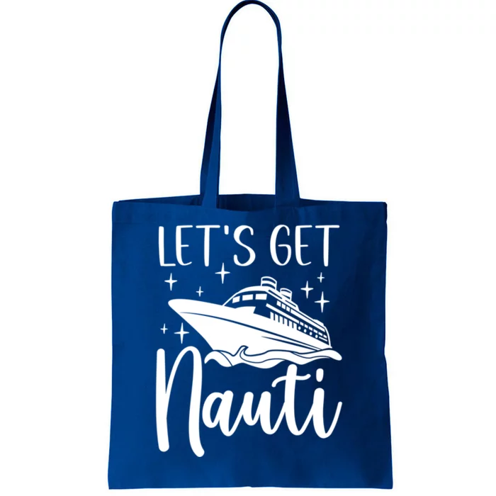 Let's Get Nauti Cruising Vacation Family Trip Gift Tote Bag