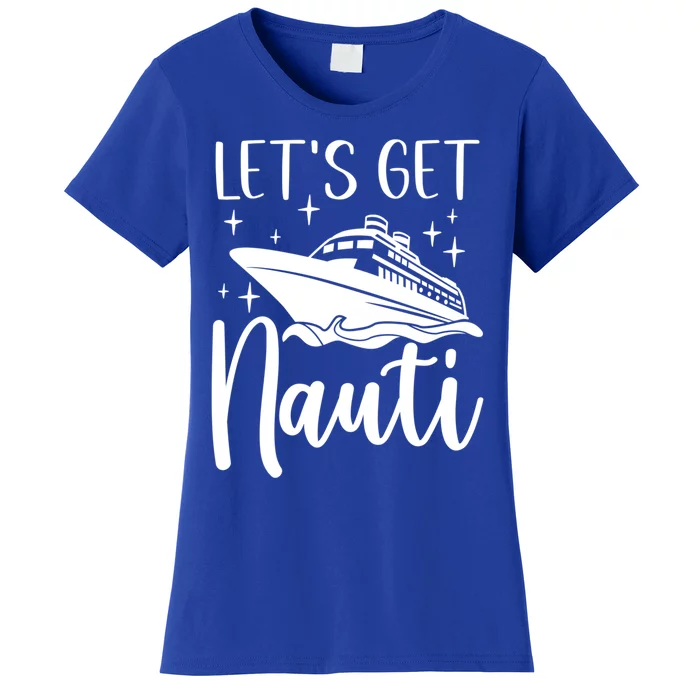 Let's Get Nauti Cruising Vacation Family Trip Gift Women's T-Shirt