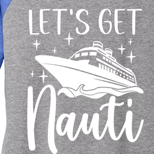 Let's Get Nauti Cruising Vacation Family Trip Gift Women's Tri-Blend 3/4-Sleeve Raglan Shirt