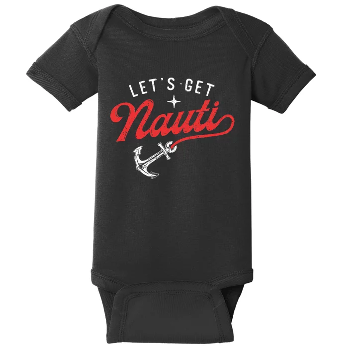 LetS Get Nauti Boating Boat Lover Anchor Captain Baby Bodysuit