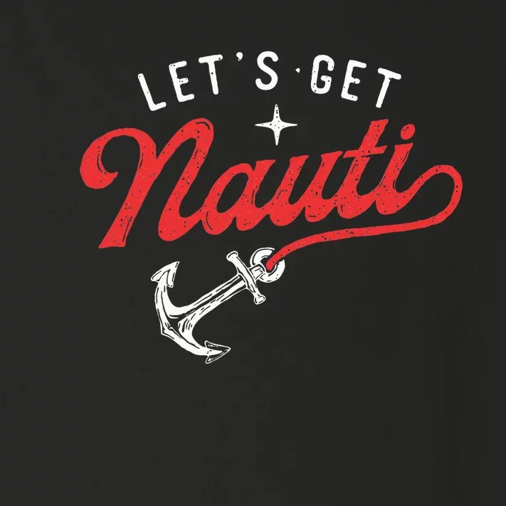 LetS Get Nauti Boating Boat Lover Anchor Captain Toddler Long Sleeve Shirt