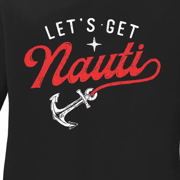 LetS Get Nauti Boating Boat Lover Anchor Captain Ladies Long Sleeve Shirt