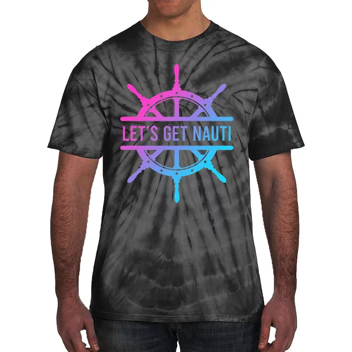 LetS Get Nauti Tie-Dye T-Shirt