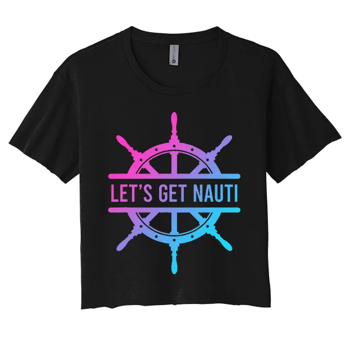 LetS Get Nauti Women's Crop Top Tee