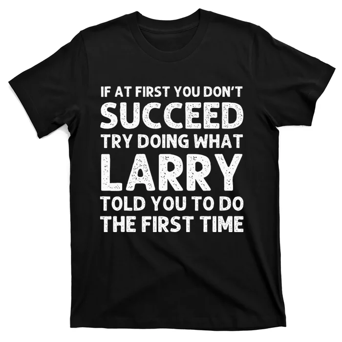 Larry Gift Name Personalized Birthday Funny Christmas Joke T-Shirt