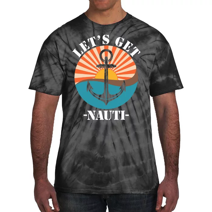 LetS Get Nauti Tie-Dye T-Shirt