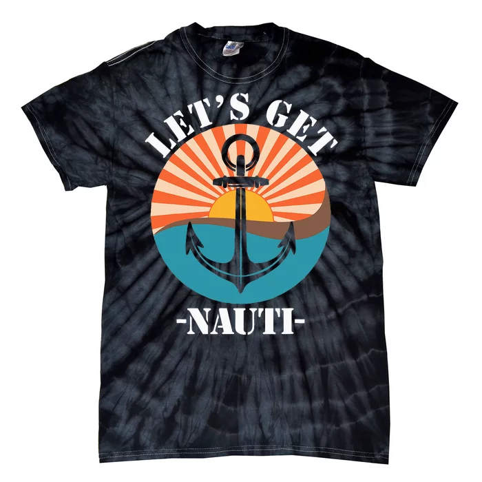 LetS Get Nauti Tie-Dye T-Shirt