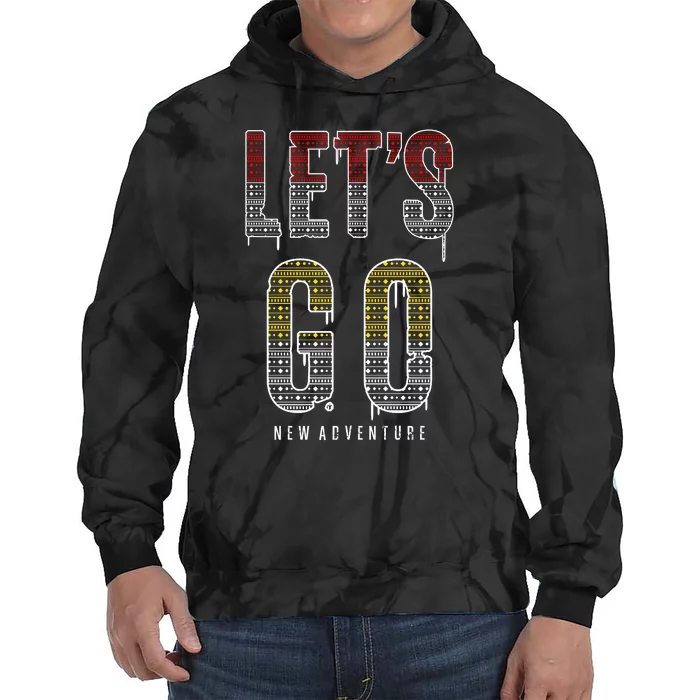 Let's Go New Adventure Tie Dye Hoodie