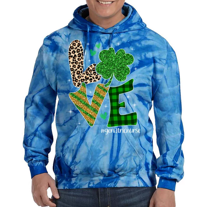 Love Geriatric Nurse Life Leopard Nurse St Patrick's Day Cute Gift Tie Dye Hoodie