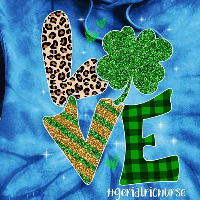 Love Geriatric Nurse Life Leopard Nurse St Patrick's Day Cute Gift Tie Dye Hoodie