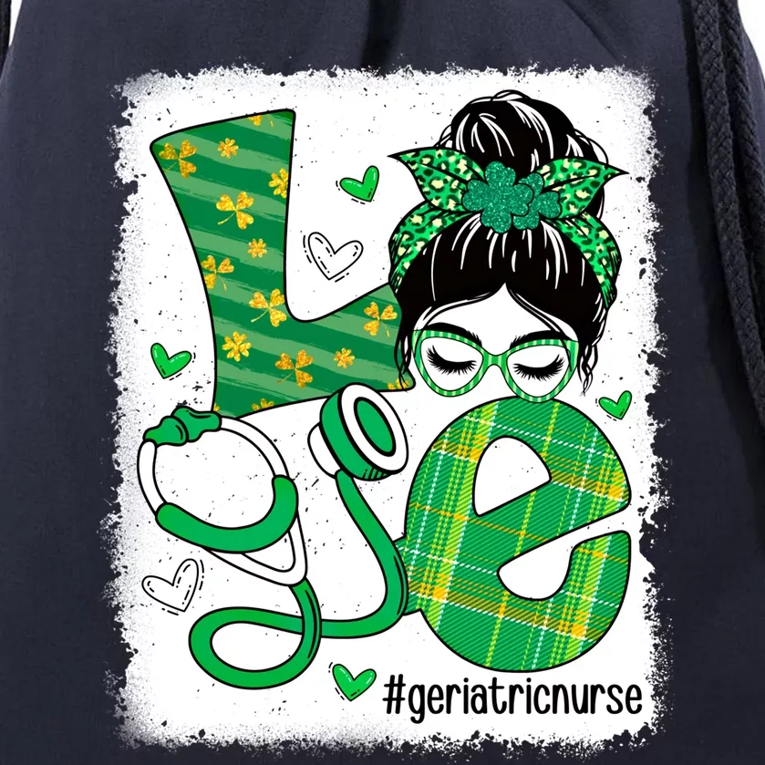 Love Geriatric Nurse Life Bleached Messy Bun Irish Nurse Cool Gift Drawstring Bag