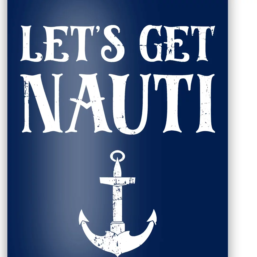 Let's Get Nauti Seamanship Nautical Maritime Sailing Boat Poster