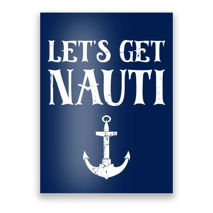 Let's Get Nauti Seamanship Nautical Maritime Sailing Boat Poster