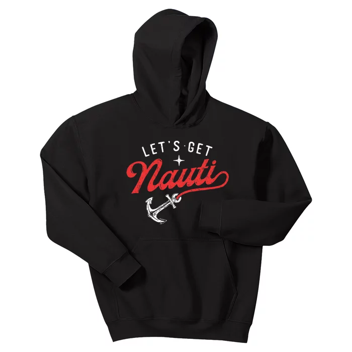 LetS Get Nauti Boating Boat Lover Anchor Captain Kids Hoodie