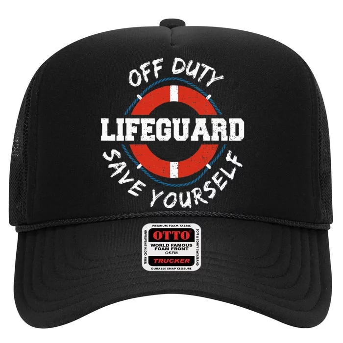 Life Guard Off Duty Lifeguard Save Your... Employee Sayings High Crown Mesh Trucker Hat