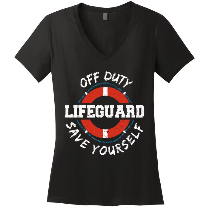 Life Guard Off Duty Lifeguard Save Your... Employee Sayings Women's V-Neck T-Shirt