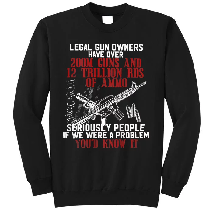 Legal Gun Owners Have Over 200m Guns Tall Sweatshirt