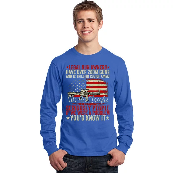 Legal Gun Owners Have Over 200m Guns And 12 Trillion Rds Tall Long Sleeve T-Shirt