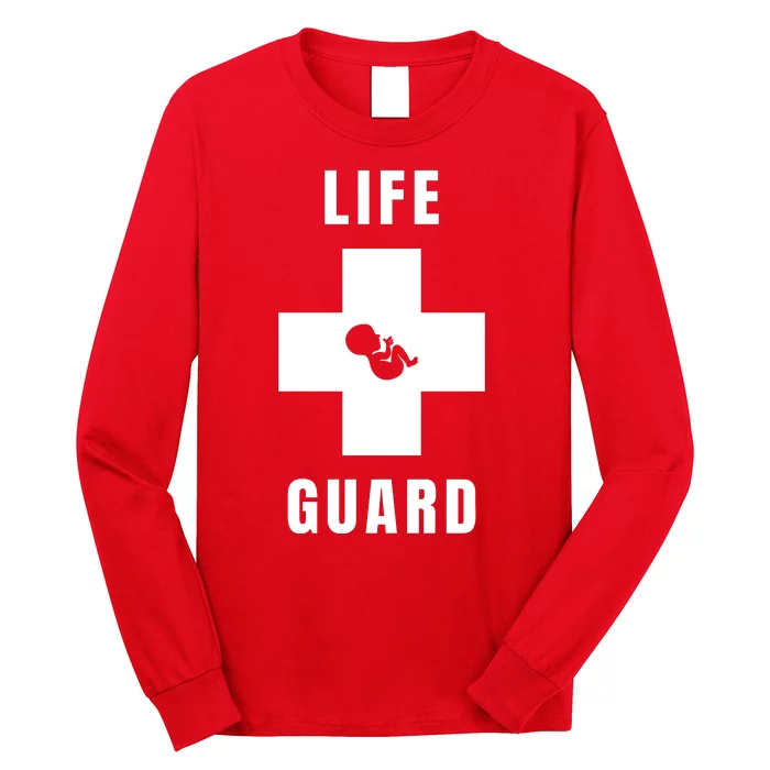 Life Guard Pregnancy Infant Loss Pro Life Stop Abortion Long Sleeve Shirt