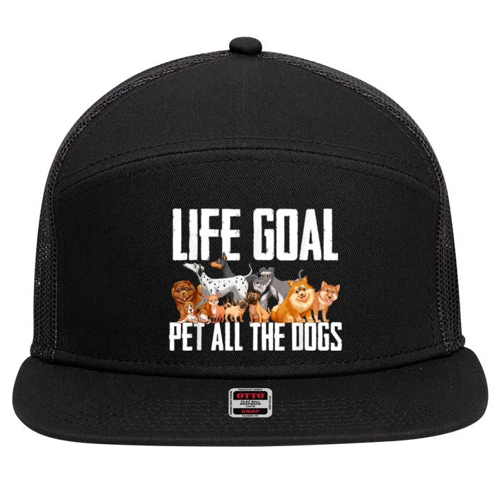 Life Goal Pet All The Dogs Funny Dog Lover Puppy Gifts 7 Panel Mesh Trucker Snapback Hat