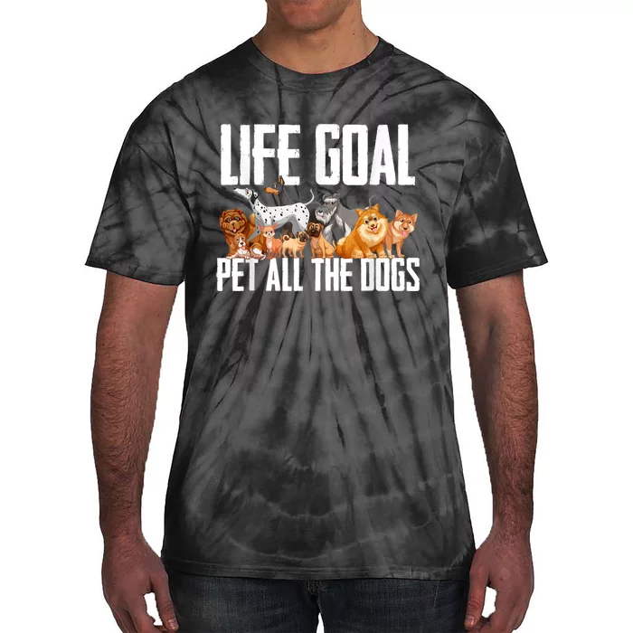 Life Goal Pet All The Dogs Funny Dog Lover Puppy Gifts Tie-Dye T-Shirt